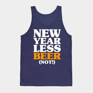 New Year Less Beer (Not!) - New Years Resolution Drinking Tank Top